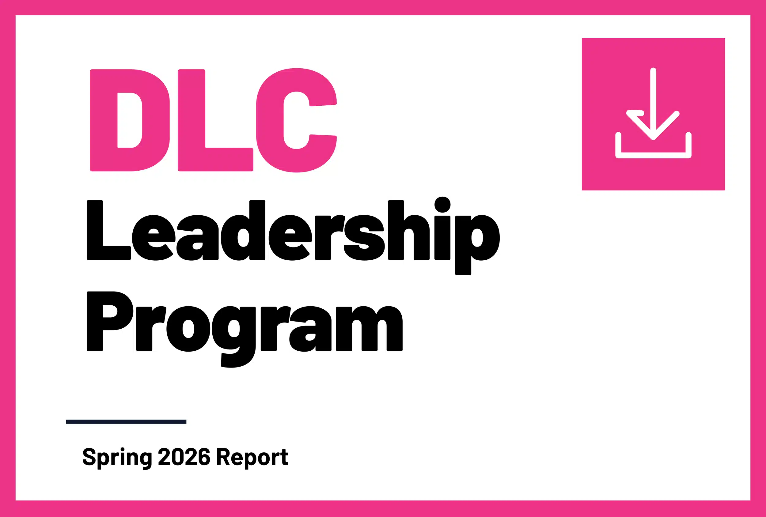 DLC Leadership Program Spring 2026 Report cover graphic
